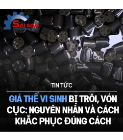 Giá thể vi sinh bị trôi, vón cục: Nguyên nhân và cách khắc phục đúng cách